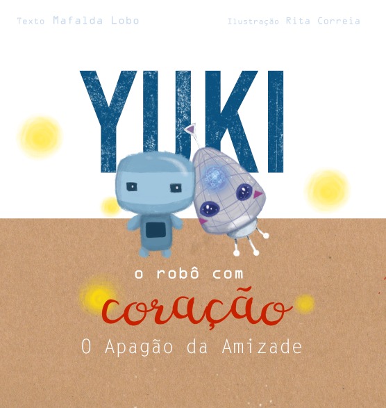 Livro infantil: “Yuki, o robô com coração – O apagão da Amizade" (EM CROWDFUNDING)